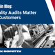 Why our audits matter for our customers