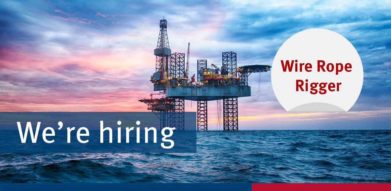 Wire Rope rigger wanted in Montrose, Scotland An oil rig at sea during sunset with the text we're hiring and wire rope rigger